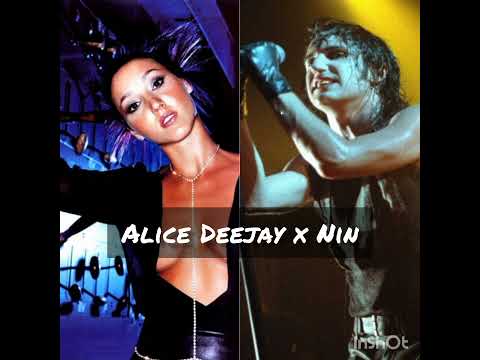Alice Deejay x Nine Inch Nails (mashup)
