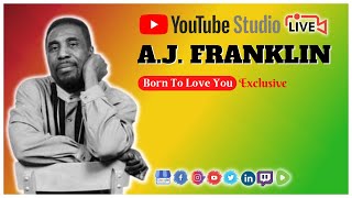A.J Franklin - Born to Love You Live &amp; Direct at YouTube ❤️💛💚