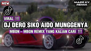 Download lagu DJ DERO SIKO AIDO MUNGGENYA VIRAL TIKTOK || DJ DERO SIKO MUNGGENYA MBON – MBON REMIX mp3