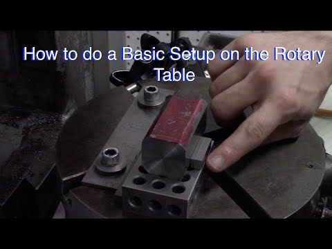How to do a basic  set up  on the rotary table