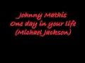 Johnny Mathis --   One day in your life