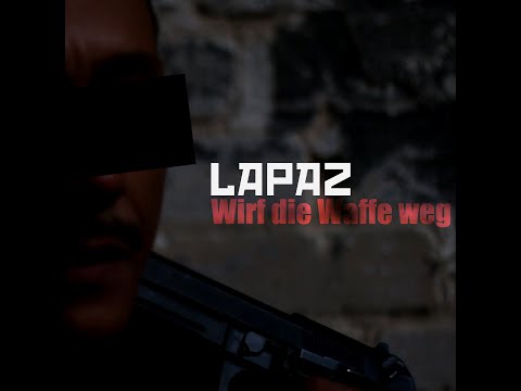 Lapaz - Wirf die Waffe weg (prod. by Nas-T / Cuts DJ Membrain)