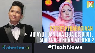 Download lagu Potret Kebahagiaan Jirayut dan Eva LIDA Disorot, ada apa dengan mereka ? mp3