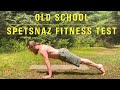 Russian Spetsnaz Test for Strength Endurance, How to Train