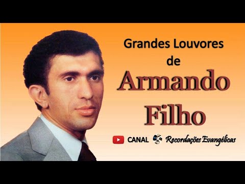 Grandes Louvores de Armando Filho.