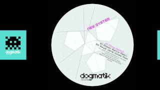 [Dogmatik 005] Chris Ibbott - New System (Alison Marks Remix)