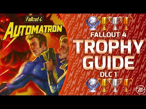 Fallout 4 Automatron DLC - Trophy Guide and Roadmap (ALL 5/5 TROPHIES / 100% COMPLETION!)
