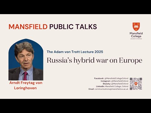 The Adam von Trott Lecture with Arndt Freytag von Loringhoven: 'Russia’s hybrid war on Europe'