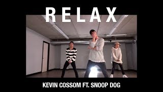 &quot;RELAX&quot; - Kevin Cossom ft. Snoop Dog | Josh Candy Choreography