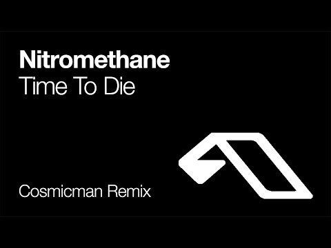 Nitromethane - Time to Die (Cosmicman Remix) [2003]