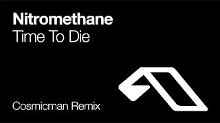 Nitromethane - Time to Die (Cosmicman Remix) [2003]
