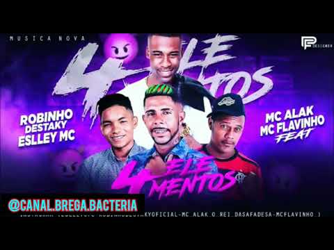 ROBINHO DESTAKY , ESLLEY MC, MC ALAK, MC FLAVINHO - 4 ELEMENTOS #bregafunk