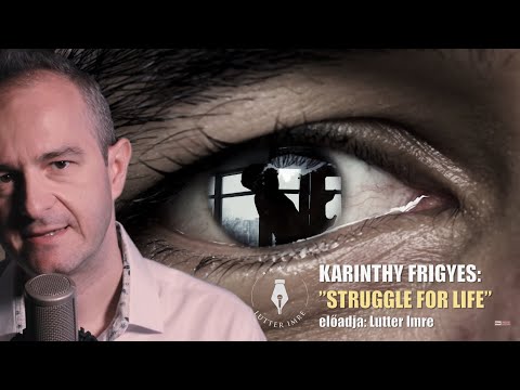 KARINTHY FRIGYES: "Struggle for life" - Vers mindegy, kinek / előadja: Lutter Imre