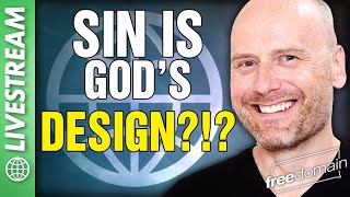 Sin is God's Design?!?