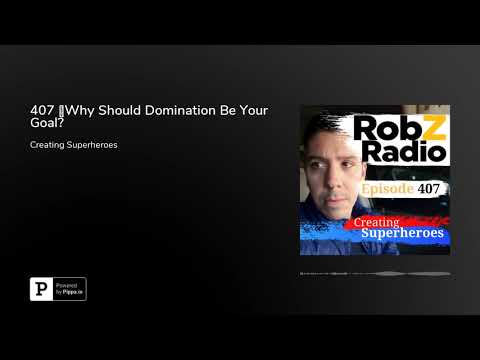 407 💪Why Should Domination Be Your Goal?