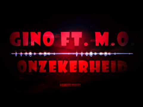 Gino ft. M.O.  - Onzekerheid