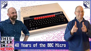 40 Years of the BBC Micro - The experts weigh in!  This Week In Retro 57