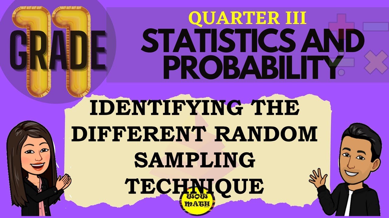 IDENTIFYING THE DIFFERENT RANDOM SAMPLING TECHNIQUE || GRADE 11 STAT & PROBA Q3