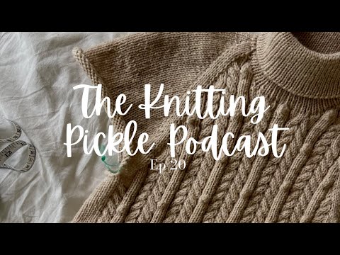 The Knitting Pickle Podcast - EP 20 - Chic or Wally?