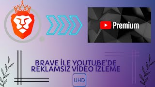 Brave Tarayıcısı ile Reklamsız YouTube Keyfİ Nasıl Yapılır?" 4K VİDEOS