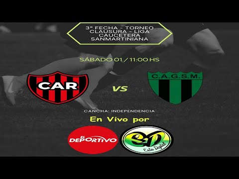 ⚽ RIVADAVIA VS SAN MARTÍN – 3° FECHA – TORNEO CLAUSURA – PRIMERA A – LIGA CAUCETERA SANMARTINIANA