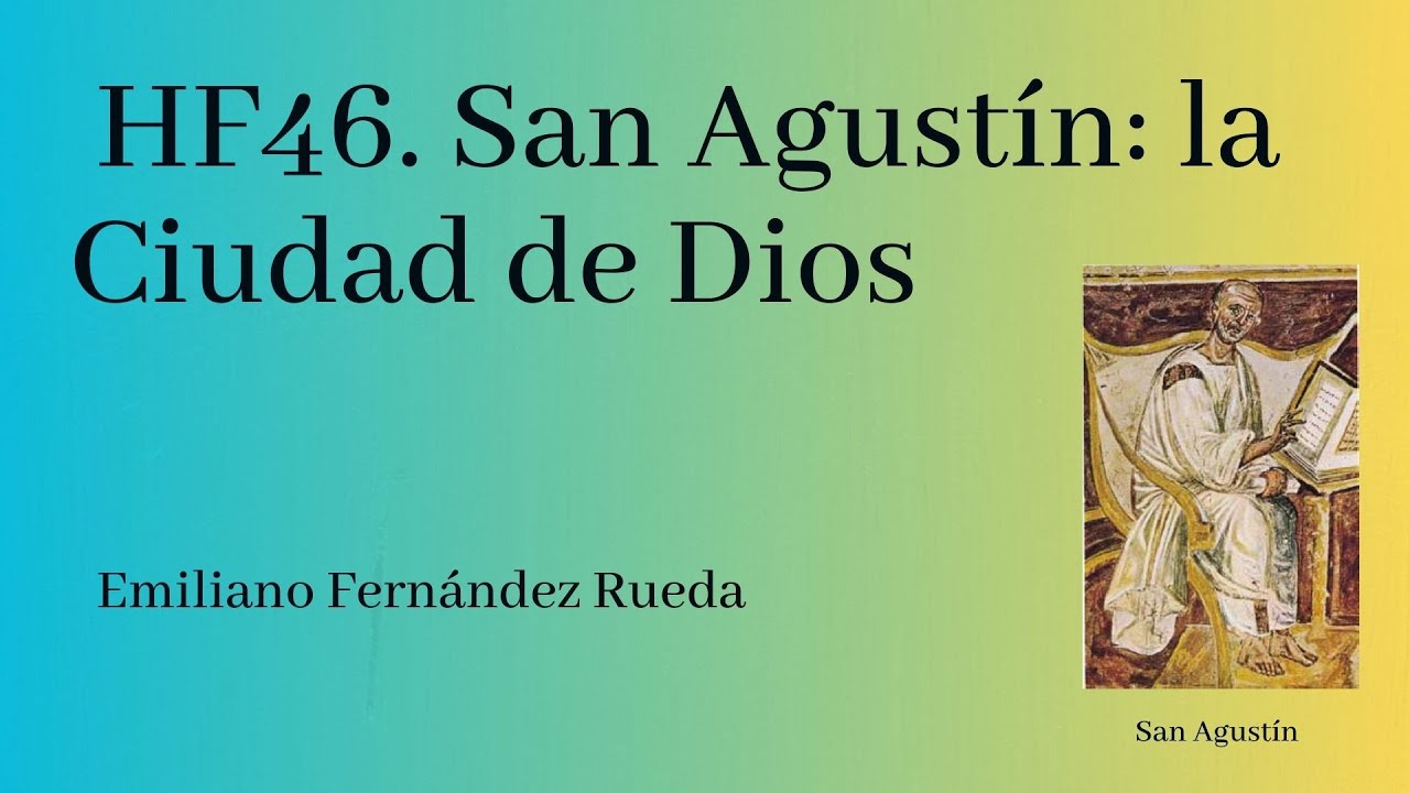Historia de la filosofía 46 San Agustín: La ciudad de Dios