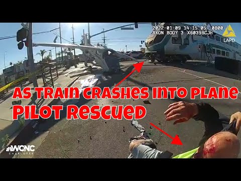 Here's The Insane Body Camera Footage Of Los Angeles Police Pulling An Injured Pilot Out Of His Downed Plane Right Before A Train Crashed Into It