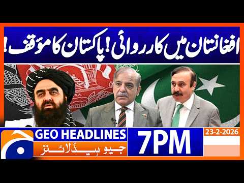 Pakistan Targets 3 Afghan Provinces..!! | Headlines Geo News 7 PM (23rd Feb 2026)