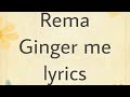 Rema - Ginger me (official music video lyrics)