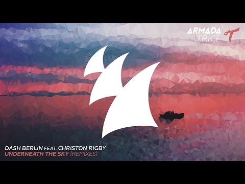 Dash Berlin feat. Christon Rigby - Underneath The Sky (Amir Hussain Remix)