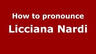 How to pronounce Licciana Nardi
