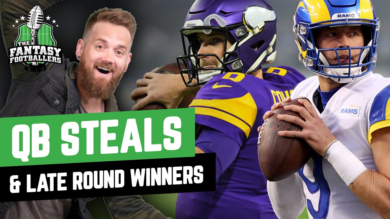 QB Steals, Sleepers, and Late-Round Winners