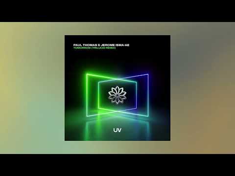 Jerome Isma-Ae Feat. Paul Thomas - Tomorrow (Trilucid Extended Remix)