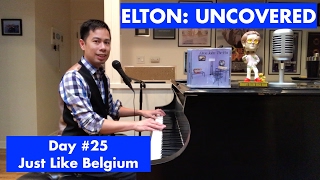 ELTON: UNCOVERED - Just Like Belgium (#25 of 70)