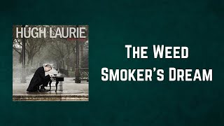 Hugh Laurie - The Weed Smoker&#39;s Dream (Lyrics)