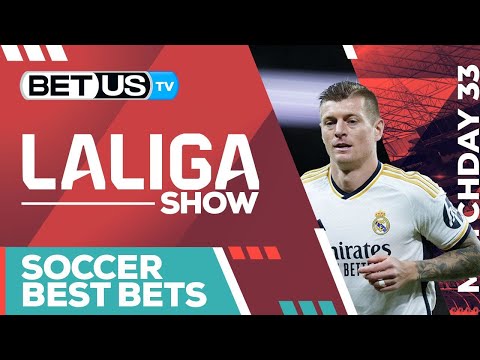 LaLiga Picks Matchday 33, LaLiga Odds, Soccer Predictions and Free Tips