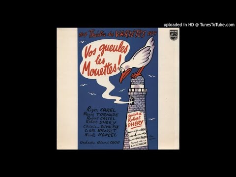 VOS GUEULES LES MOUETTES ! / "VOS GUEULES LES MOUETTES !" ( Spectacle Musical De Robert Dhéry )