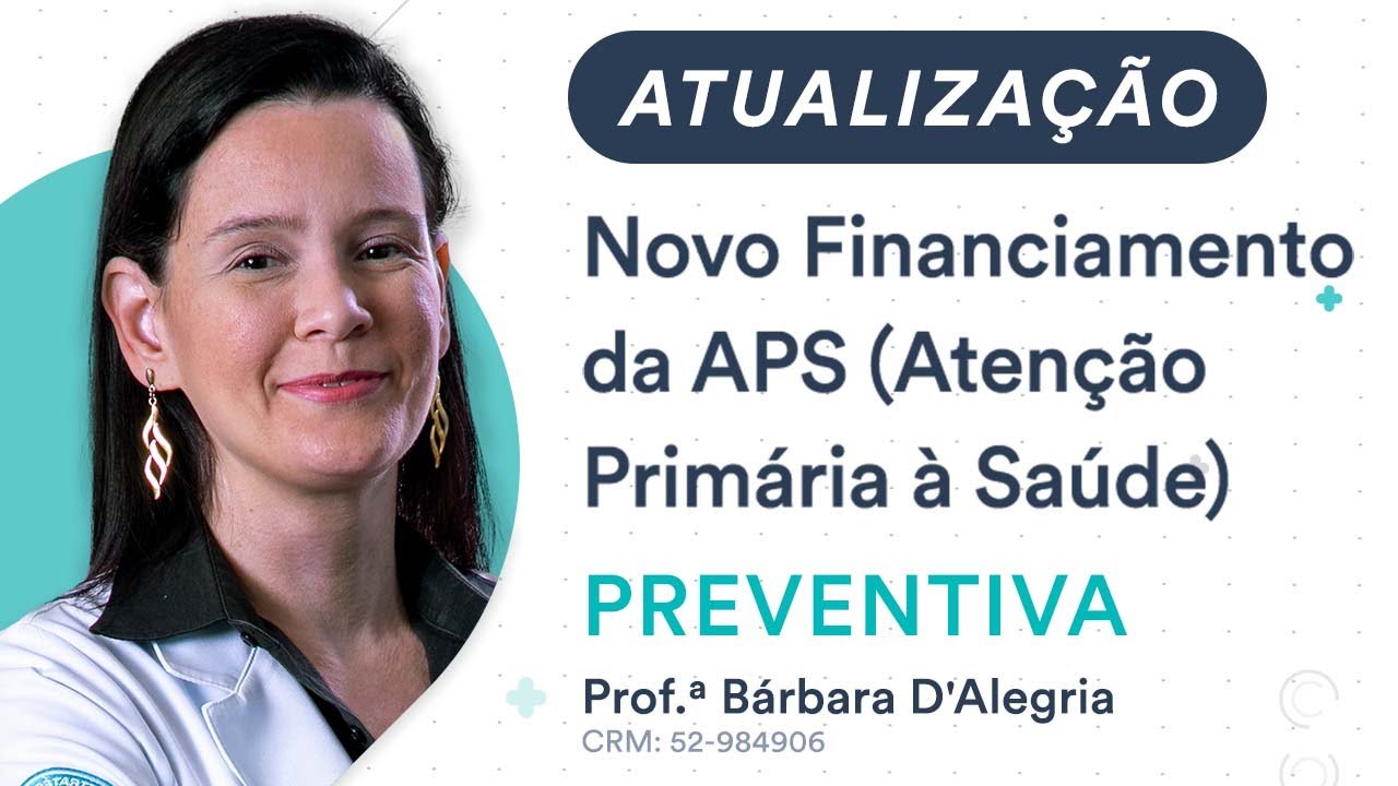 Atualização: Novo Financiamento da APS (Atenção Primária à Saúde) - Medicina Preventiva