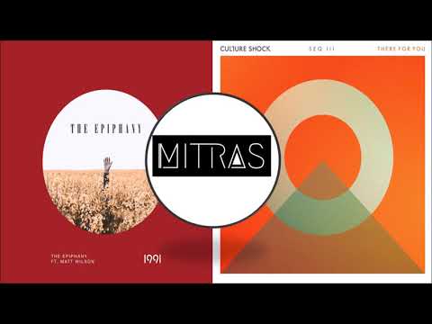 Culture Shock X 1991 - There For You X The Epiphany (ft. Matt Wilson)(Mashup)