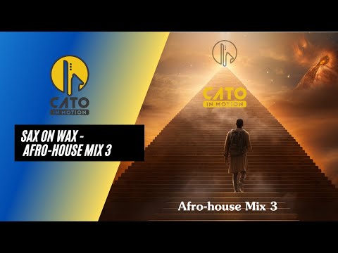 Cato In Motion - Afro-House - Mix #3