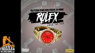 DJ Cos The Kid ft. D-Rek - Rolex (Prod. Teo I Like This) [Thizzler.com]
