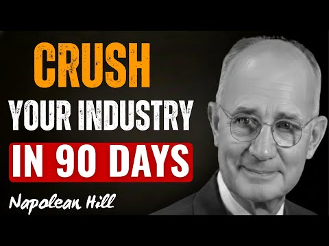 How to Dominate Your Industry in Just 90 Days (Even If You’re Starting in Your 40s) | Napoleon Hill