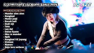 Download lagu DJ BREAKBEAT SPECIAL ALBUM LAGU JAWA NONSTOP MIXTAPE 2025 - MUNDUR ALON ALON x RUNGKAD x MEDOT JANJI mp3