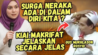 Download lagu SURGA NERAKA ADA DI DALAM DIRI KITA BEGINI PENJELASAN KIAI MAKRIFAT GUS MUKHLASON ROSYID mp3
