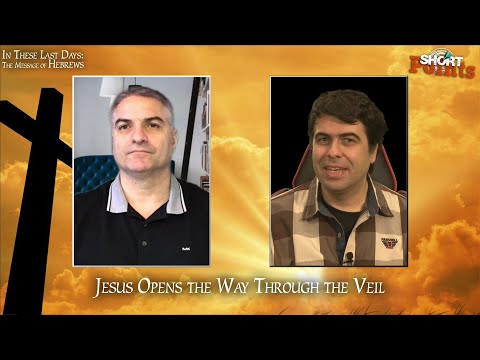 Jesus Opens the Way Through the Veil - Sabbath School Lesson 10, Q1, 2022