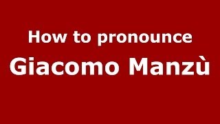 How to pronounce Giacomo Manzù