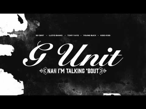 G-Unit - Nah I'm Talking Bout