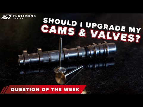 Should I Upgrade Cams, Valves, or Both? Question of the Week