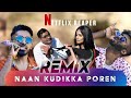 Naan Kudikka Poren REMIX Ratty Adhiththan Mc Sai Oru Nation Official Music Video Tamil Rap