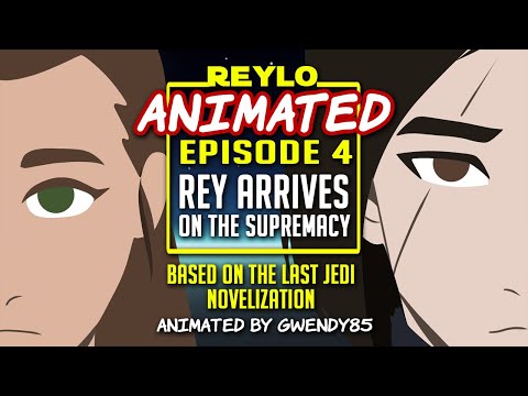 Reylo Animated Episode 4: Rey Arrives on the Supremacy